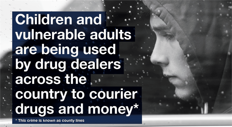 Children and vulnerable adults are being used to courier drugs and money