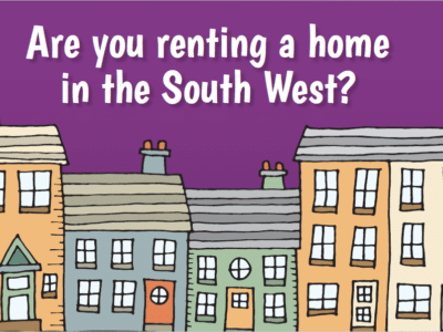 an illustration of some houses with the message "Are you renting a home in the South West?"