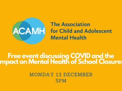 A poster for a free online event exploring the COVID and the impact on mental health of school closures. The session takes place at 5pm on 13 December