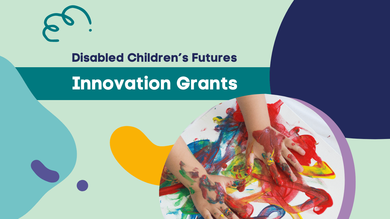 Disabled Children’s Futures Innovation Grants Devon Safeguarding