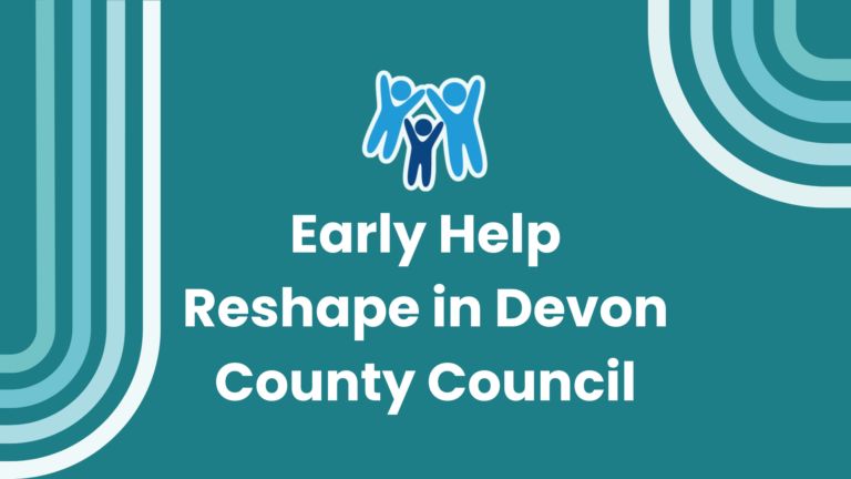 Early Help Reshape in Devon County Council - Devon Safeguarding ...