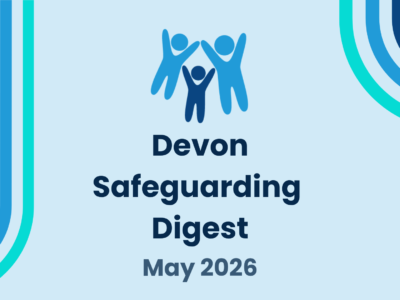 A simple blue graphic with the Devon SCP logo and text reading: "Devon Safeguarding Digest May 2026"