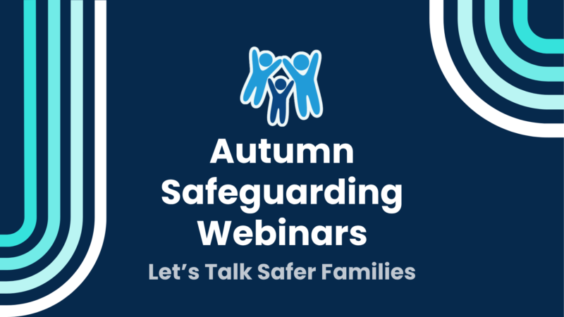 a simple dark blue graphic with the Devon SCP logo and text reading: Autumn Safeguarding Webinars - Let’s Talk Safer Families